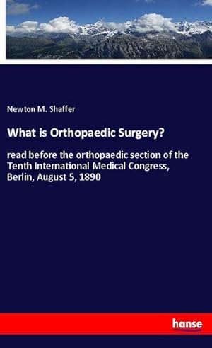 Image du vendeur pour What is Orthopaedic Surgery? mis en vente par BuchWeltWeit Ludwig Meier e.K.
