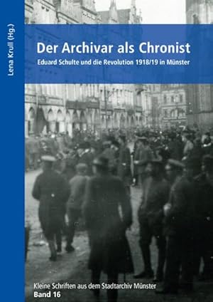 Immagine del venditore per Der Archivar als Chronist venduto da BuchWeltWeit Ludwig Meier e.K.