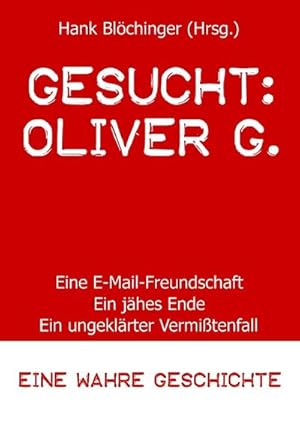 Image du vendeur pour Gesucht: Oliver G. mis en vente par BuchWeltWeit Ludwig Meier e.K.