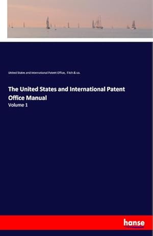 Immagine del venditore per The United States and International Patent Office Manual venduto da BuchWeltWeit Ludwig Meier e.K.