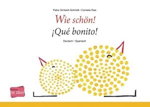Seller image for Wie schn!, Deutsch-Spanisch for sale by BuchWeltWeit Ludwig Meier e.K.