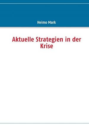 Image du vendeur pour Aktuelle Strategien in der Krise mis en vente par BuchWeltWeit Ludwig Meier e.K.