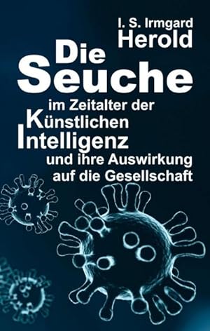 Imagen del vendedor de Die Seuche im Zeitalter der knstlichen Intelligenz a la venta por BuchWeltWeit Ludwig Meier e.K.
