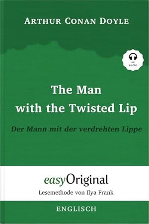 Bild des Verkufers fr The Man with the Twisted Lip / Der Mann mit der verdrehten Lippe (mit kostenlosem Audio-Download-Link) (Sherlock Holmes Collection) zum Verkauf von BuchWeltWeit Ludwig Meier e.K.