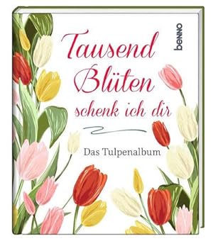 Seller image for Tausend Blten schenk ich dir for sale by BuchWeltWeit Ludwig Meier e.K.