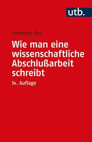 Seller image for Wie man eine wissenschaftliche Abschluarbeit schreibt for sale by BuchWeltWeit Ludwig Meier e.K.