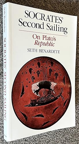 Socrates' Second Sailing; On Plato's Republic