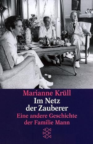 Seller image for Im Netz der Zauberer. Eine andere Geschichte der Familie Mann for sale by BuchWeltWeit Ludwig Meier e.K.