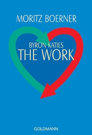 Image du vendeur pour Byron Katies The Work mis en vente par BuchWeltWeit Ludwig Meier e.K.