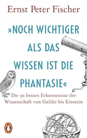 Seller image for Noch wichtiger als das Wissen ist die Phantasie for sale by BuchWeltWeit Ludwig Meier e.K.