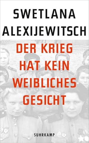Seller image for Der Krieg hat kein weibliches Gesicht for sale by BuchWeltWeit Ludwig Meier e.K.