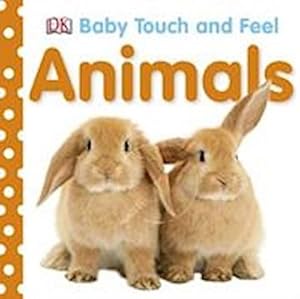 Image du vendeur pour Baby Touch and Feel Animals mis en vente par BuchWeltWeit Ludwig Meier e.K.