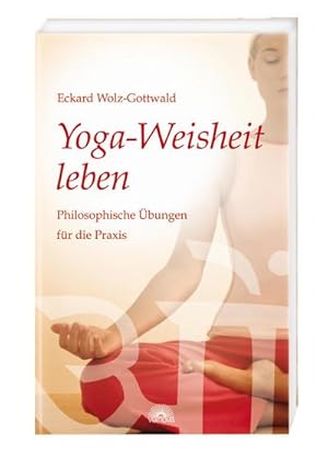 Immagine del venditore per Yoga-Weisheit leben venduto da BuchWeltWeit Ludwig Meier e.K.