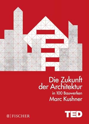 Imagen del vendedor de Die Zukunft der Architektur in 100 Bauwerken a la venta por BuchWeltWeit Ludwig Meier e.K.