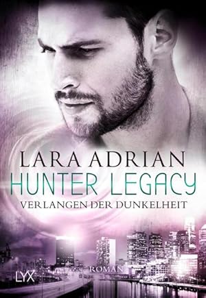 Seller image for Hunter Legacy - Verlangen der Dunkelheit for sale by BuchWeltWeit Ludwig Meier e.K.