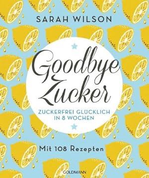Seller image for Goodbye Zucker for sale by BuchWeltWeit Ludwig Meier e.K.