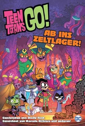 Seller image for Teen Titans Go! Ab ins Zeltlager! for sale by BuchWeltWeit Ludwig Meier e.K.