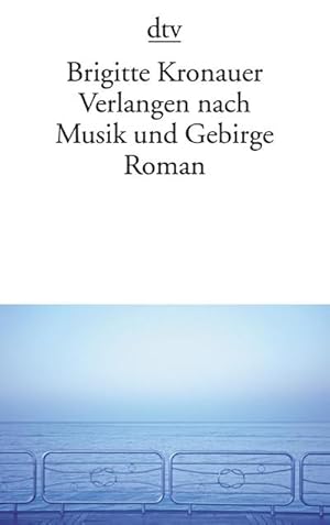 Image du vendeur pour Verlangen nach Musik und Gebirge mis en vente par BuchWeltWeit Ludwig Meier e.K.