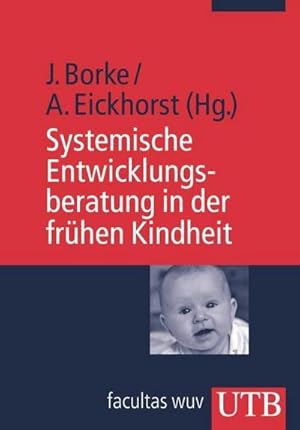 Immagine del venditore per Systemische Entwicklungsberatung in der fr�hen Kindheit venduto da BuchWeltWeit Ludwig Meier e.K.