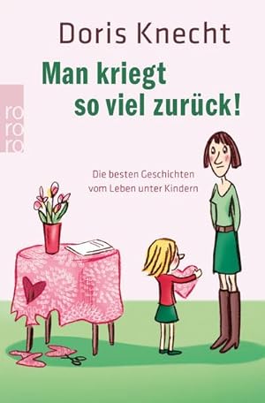 Image du vendeur pour Man kriegt so viel zurck! mis en vente par BuchWeltWeit Ludwig Meier e.K.