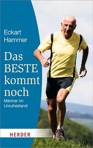 Seller image for Das Beste kommt noch - Mnner im Unruhestand for sale by BuchWeltWeit Ludwig Meier e.K.