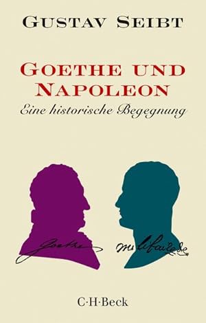 Immagine del venditore per Goethe und Napoleon venduto da BuchWeltWeit Ludwig Meier e.K.