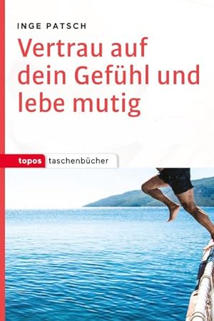 Imagen del vendedor de Vertrau auf dein Gefhl und lebe mutig a la venta por BuchWeltWeit Ludwig Meier e.K.