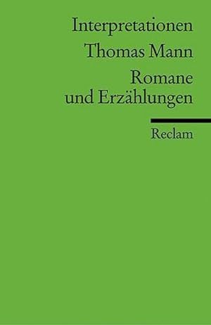 Bild des Verkufers fr Thomas Mann. Romane und Erzhlungen. Interpretationen zum Verkauf von BuchWeltWeit Ludwig Meier e.K.