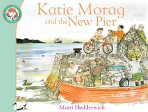 Seller image for Katie Morag and the New Pier for sale by BuchWeltWeit Ludwig Meier e.K.