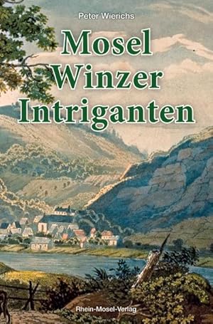 Seller image for Mosel-Winzer-Intriganten for sale by BuchWeltWeit Ludwig Meier e.K.