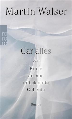 Seller image for Gar alles oder Briefe an eine unbekannte Geliebte for sale by BuchWeltWeit Ludwig Meier e.K.