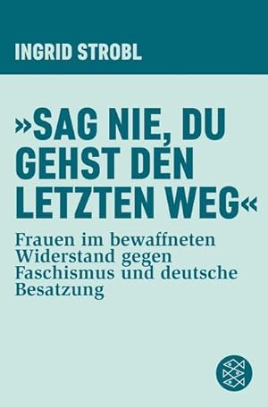 Immagine del venditore per Sag nie, du gehst den letzten Weg venduto da BuchWeltWeit Ludwig Meier e.K.