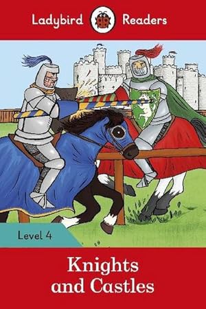 Imagen del vendedor de Ladybird Readers Level 4 - Knights and Castles (ELT Graded Reader) a la venta por BuchWeltWeit Ludwig Meier e.K.