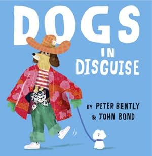 Immagine del venditore per Bently, P: Dogs in Disguise venduto da BuchWeltWeit Ludwig Meier e.K.