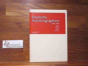 Deutsche Autobiographien : 1690 - 1930 ; Arbeiter, Gelehrte, Ingenieure, Künstler, Politiker, Sch...