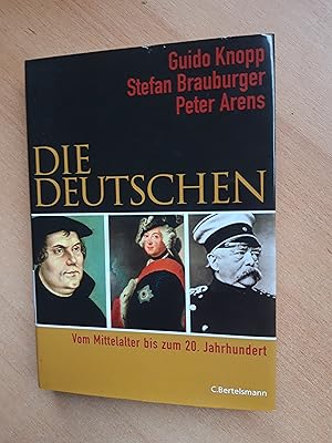 Die Deutschen: Vom Mittelalter bis zum 20. Jahrhundert