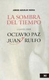 Bild des Verkufers fr La sombra del tiempo: ensayos sobre Octavio Paz y Juan Rulfo zum Verkauf von AG Library