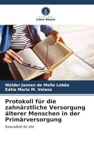 Seller image for Protokoll fr die zahnrztliche Versorgung lterer Menschen in der Primrversorgung for sale by BuchWeltWeit Ludwig Meier e.K.