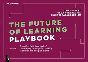 Seller image for Future of Learning Playbook : A Practical Guide to Navigating the Changing Landscape for Creativity, Innovation and Entrepreneurship for sale by GreatBookPrices