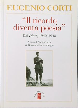 Il ricordo diventa poesia. Dai diari 1940-1949