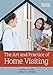 Seller image for The Art and Practice of Home Visiting by Cook Ph.D., Dr. Ruth E, Sparks M.S. CCC-SLP, Shirley N [Paperback ] for sale by booksXpress