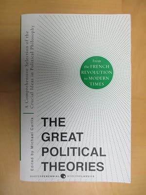 Imagen del vendedor de The Great Political Theories Volume 2: From the French Revolution to Modern Times A Comprehensive Selection of the Crucial Ideas in Political Philosophy a la venta por Brcke Schleswig-Holstein gGmbH