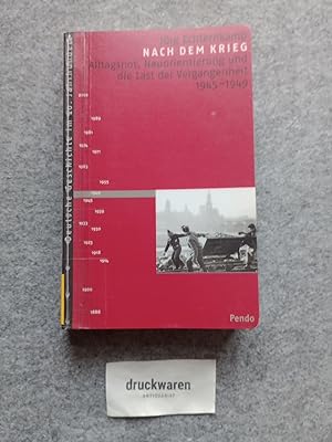 Seller image for Nach dem Krieg : Alltagsnot, Neuorientierung und die Last der Vergangenheit 1945 - 1949. for sale by Druckwaren Antiquariat
