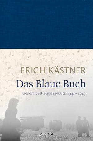 Bild des Verkäufers für Das Blaue Buch: Geheimes Kriegstagebuch 1941 - 1945 zum Verkauf von Antiquariat Armebooks