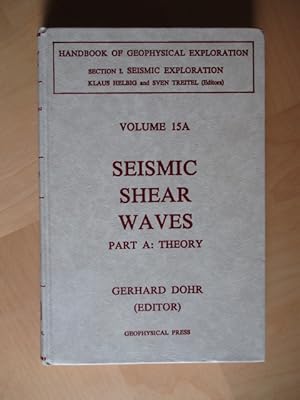 Imagen del vendedor de Seismic Shear Waves. Part A: Theory Handbook of Geophysical Exploration. Section 1 Seismic Exploration. Klaus Helbig and Sven Treitel (Editors) a la venta por Brcke Schleswig-Holstein gGmbH