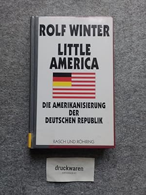 Little America : die Amerikanisierung der deutschen Republik.