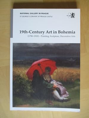 Seller image for 19th-Century Art in Bohemia: (1790-1910) - Painting, Sculpture, Deorative Arts Exhibition guide for sale by Brcke Schleswig-Holstein gGmbH