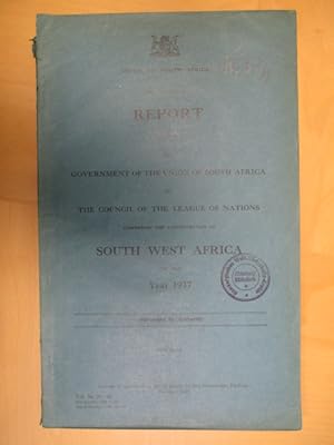 Seller image for Report Presented By the Government of the Union of South Africa to the Council of the League of Nations Concerning the Administration of South West Africa for the Year 1937. for sale by Brcke Schleswig-Holstein gGmbH