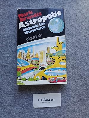 Immagine del venditore per Astropolis : Kolonie im Weltraum. Weltraumpartisanen Bd. 19. venduto da Druckwaren Antiquariat