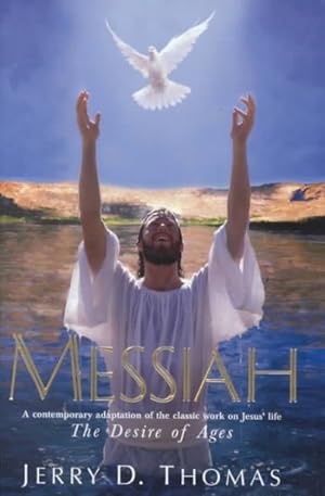 Seller image for Messiah : A Contemporary Adaptation of the Classic Work on Jesus' Life, the Desire of Ages for sale by GreatBookPrices